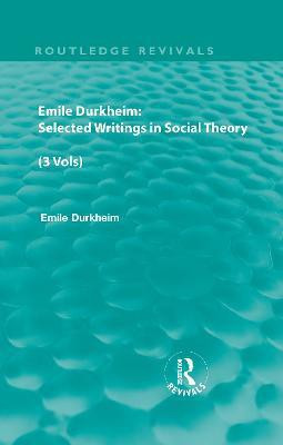 Emile Durkheim: Selected Writings in Social Theory (3 Vols)(English, Book, Various)
