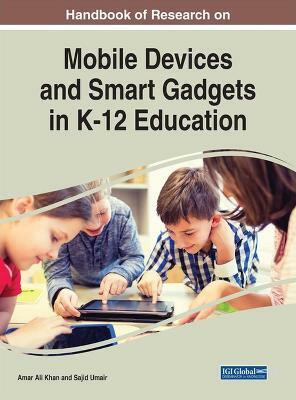 Handbook of Research on Mobile Devices and Smart Gadgets in K-12 Education(English, Hardcover, unknown)