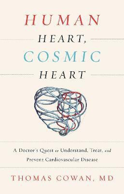Human Heart, Cosmic Heart(English, Hardcover, Cowan Thomas Dr. MD)