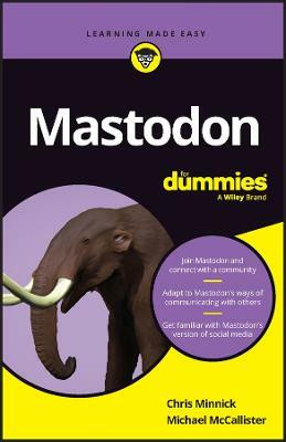 Mastodon For Dummies(English, Paperback, Minnick Chris)