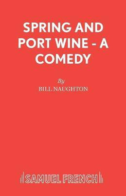 Spring and Port Wine(English, Paperback, Naughton Bill)
