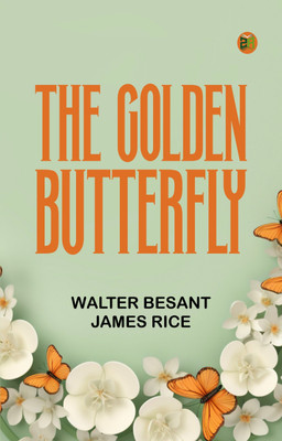 The Golden Butterfly(Paperback, Walter Besant, James Rice)