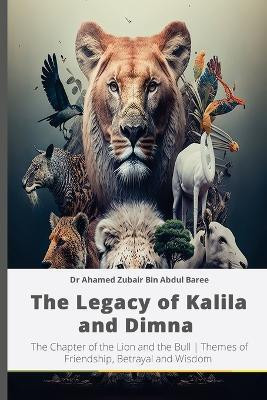 The Legacy of Kalila and Dimna(English, Paperback, Bin Abdul Baree Ahamed Zubair Dr)