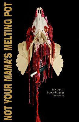 Not Your Mama's Melting Pot(English, Paperback, Kingsley Benjamin Naka-Hasebe)