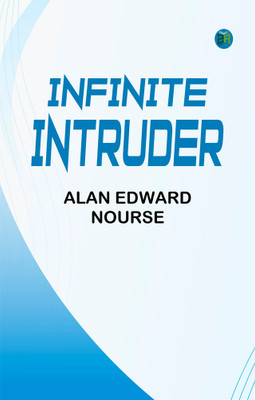 Infinite Intruder(Paperback, Alan Edward Nourse)