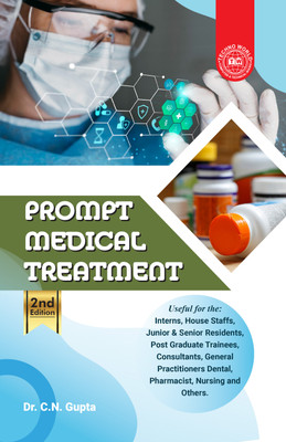 Prompt Medical Treatment | 2nd Edition | By Dr. C.N. Gupta | Updated Guide for Junior Doctors, Residents, Consultants, Pharmacists & Nurses(Paperback, Dr. C.N. Gupta)