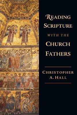 Reading Scripture with the Church Fathers(English, Paperback, Hall Christopher A.)
