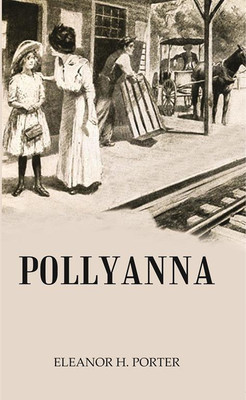POLLYANNA(Paperback, ELEANOR H. PORTER)