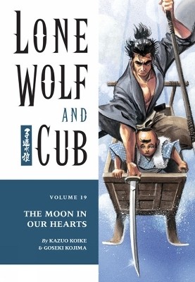 Lone Wolf And Cub Volume 19: The Moon In Our Hearts(English, Paperback, Koike Kazuo)