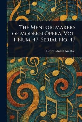 The Mentor(English, Paperback, Krehbiel Henry Edward)