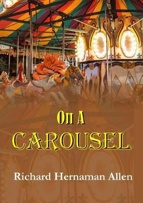 On A Carousel(English, Paperback, Hernaman Allen Richard)