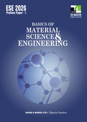 ESE-2026 Basics of Material Science and Engineering(Paperback, IES MASTER PUBLICATION)