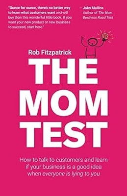 The Mom Test(Paperback, Rob Fitzpatrick)