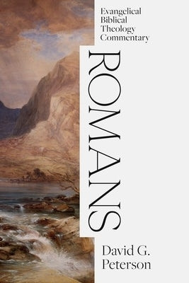 Romans: Evangelical Biblical Theology Commentary(English, Hardcover, Peterson David G.)