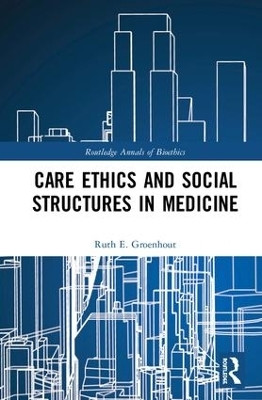 Care Ethics and Social Structures in Medicine(English, Hardcover, Groenhout Ruth E.)