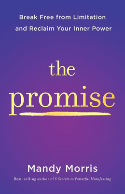 The Promise: Break Free from Limitation and Reclaim Your Inner Power(English, Paperback, Morris Mandy)