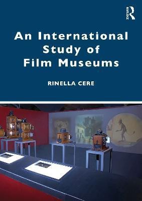 An International Study of Film Museums(English, Paperback, Cere Rinella)