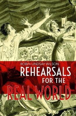Rehearsals for the Real World(English, Paperback, Lindsay Wilson Robin)