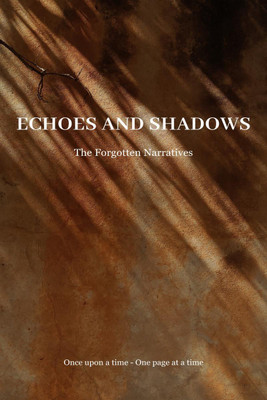 Echoes and Shadows(English, Paperback, An Anthology of Historic Fictions)