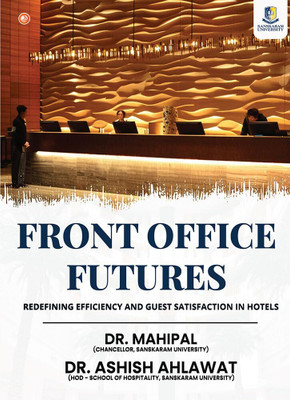 Front Office Futures: Redefining Efficiency And Guest Satisfaction In Hotels(Paperback, Dr. Mahipal)