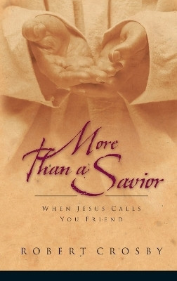 More Than a Savior(English, Paperback, Crosby Robert)