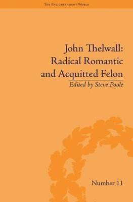 John Thelwall: Radical Romantic and Acquitted Felon(English, Hardcover, Poole Steve)