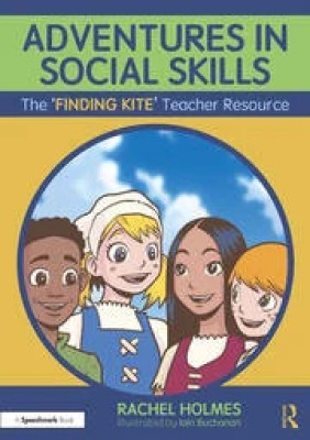 Adventures in Social Skills: The ‘Finding Kite’ Teacher Resource(Paperback, Rachel Holmes, Iain Buchanan)