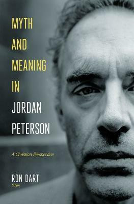 Myth and Meaning in Jordan Peterson(English, Hardcover, Dart Ron)