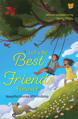 Let’s Be Best Friends Forever : Beautiful Stories of Friendship(Paperback, Jerry Pinto)