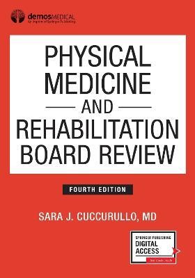 Physical Medicine and Rehabilitation Board Review, Fourth Edition(English, Paperback, Cuccurullo Sara J MD)