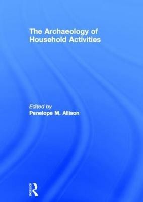 The Archaeology of Household Activities(English, Hardcover, unknown)