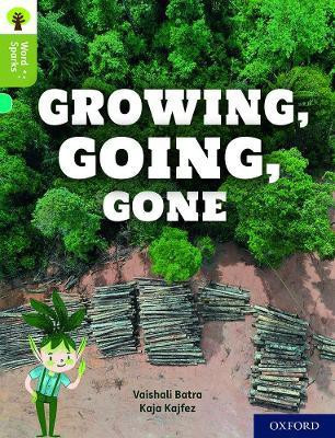 Oxford Reading Tree Word Sparks: Level 7: Growing, Going, Gone(English, Paperback, Batra Vaishali)