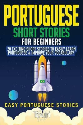 Portuguese Short Stories for Beginners(English, Paperback, Language Learning Touri)