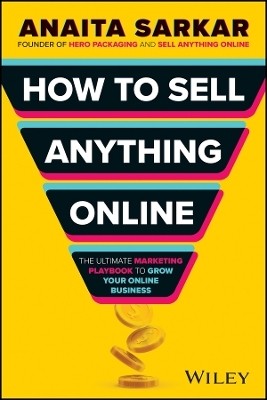 How to Sell Anything Online(English, Paperback, Sarkar Anaita)