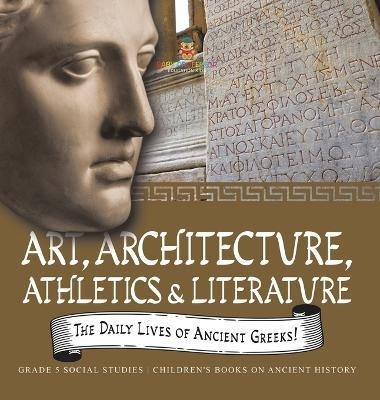 The Daily Lives of Ancient Greeks!(English, Hardcover, Baby Professor)