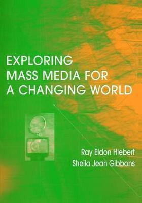 Exploring Mass Media for A Changing World(English, Hardcover, Hiebert Ray A)