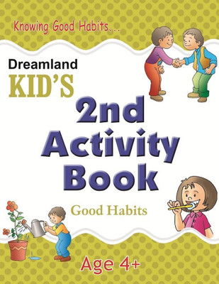 Kid's 2nd Activity Book - Good Habit  - For Age 4+ | Fun Illustrated Activities to Teach Manners, Hygiene, Respect & Positive Behaviour | Early Learning Moral Education for Kids(English, Paperback, Unknown)