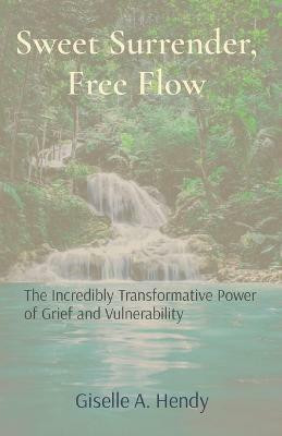 Sweet Surrender, Free Flow(English, Paperback, Hendy Giselle A)
