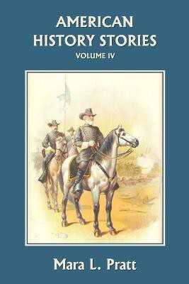 American History Stories, Volume IV(English, Paperback, Pratt Mara L.)