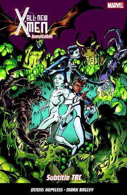 All-new X-men Inevitable Vol. 3(English, Paperback, Hopeless Dennis)