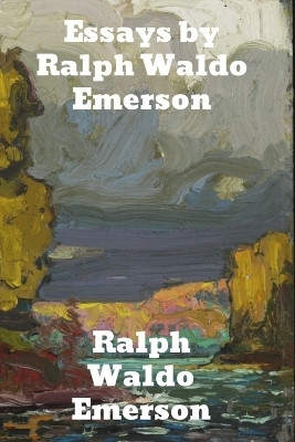 Essays by Ralph Waldo Emerson(English, Paperback, Emerson Ralph Waldo)