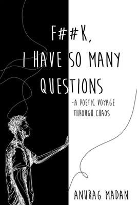 F**K, I have so many Questions(English, Paperback, Anurag Madan)