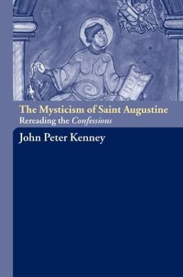 The Mysticism of Saint Augustine(English, Paperback, Kenney John Peter)
