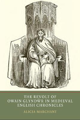 The Revolt of Owain Glyndwr in Medieval English Chronicles(English, Hardcover, Marchant Alicia)