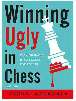 Winning Ugly in Chess(English, Paperback, Lakdawala Cyrus)