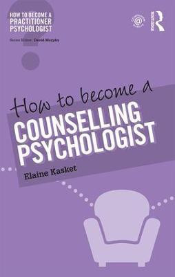 How to Become a Counselling Psychologist(English, Paperback, Kasket Elaine)