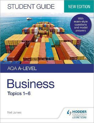 AQA A-level Business Student Guide 1: Topics 1-6(English, Paperback, James Neil)
