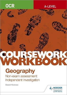 OCR A-level Geography Coursework Workbook: Non-exam assessment: Independent Investigation(English, Paperback, Holmes David)