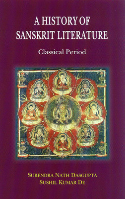 A History of Sanskrit Literature (Classical Period)(Paperback, Surendra Nath Dasgupta, Sushil Kumar De)