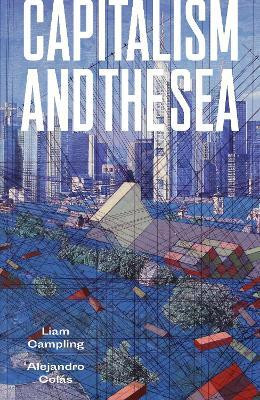 Capitalism and the Sea(English, Hardcover, Campling Liam)